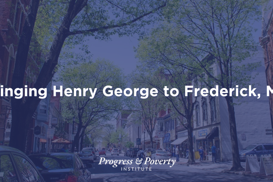 Bringing Henry George to Frederick, MD