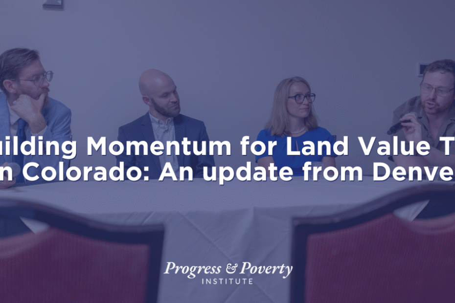 Building Momentum for Land Value Tax in Colorado An update from Denver