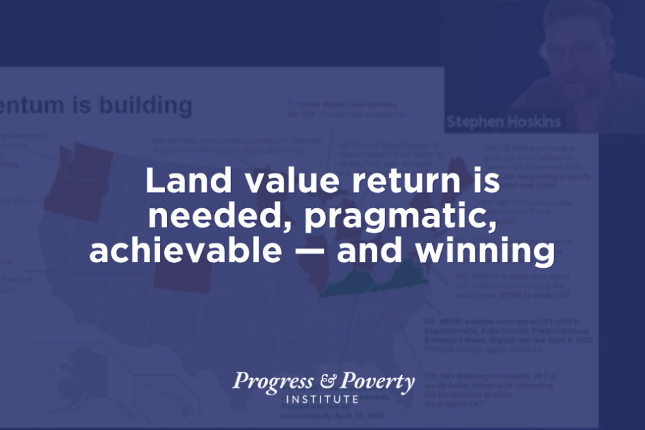 Land value return is needed, pragmatic, achievable — and winning