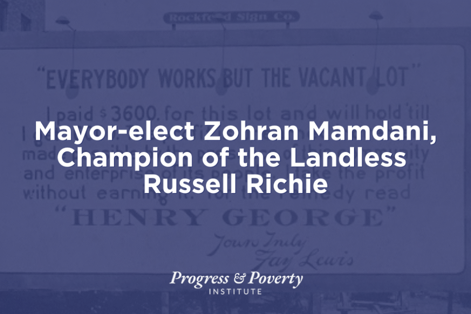 Mayor-elect Zohran Mamdani, Champion of the Landless Russell Richie