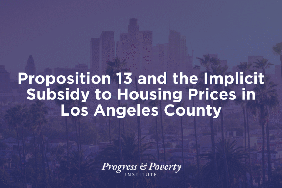 Proposition 13 and the Implicit Subsidy to Housing Prices in Los Angeles County