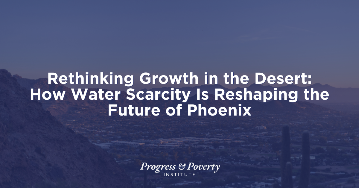 Rethinking Growth in the Desert How Water Scarcity Is Reshaping the Future of Phoenix