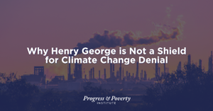 Why Henry George is Not a Shield for Climate Change Denial