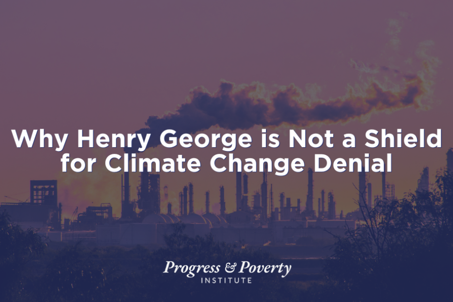 Why Henry George is Not a Shield for Climate Change Denial